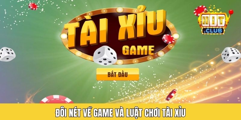 Đôi nét về game và luật chơi tài xỉu