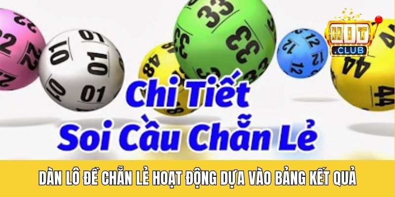 Dàn lô đề chẵn lẻ hoạt động dựa vào bảng kết quả