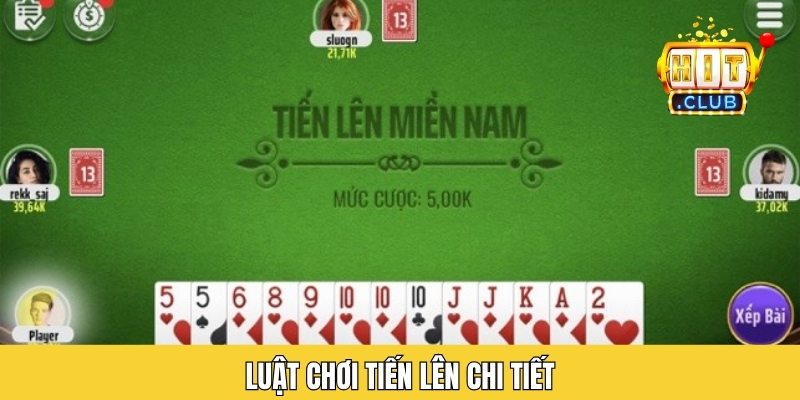 Luật chơi Tiến lên chi tiết