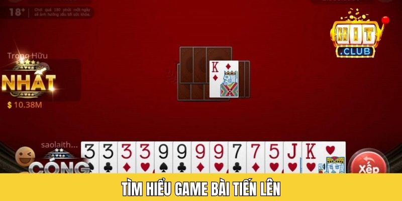 Tìm hiểu game bài Tiến lên