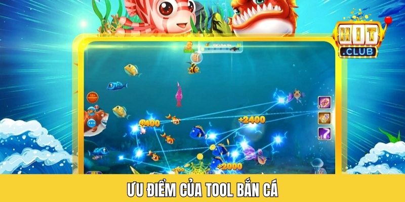 Ưu điểm của tool bắn cá