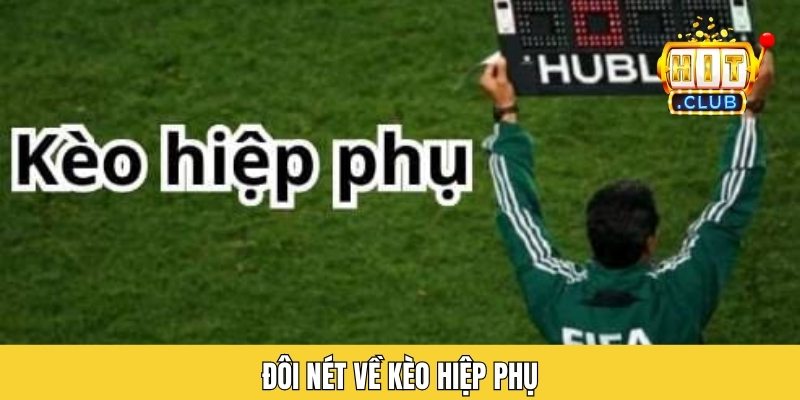 Đôi nét về kèo hiệp phụ