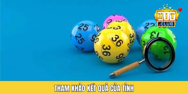 Tham khảo kết quả của tỉnh
