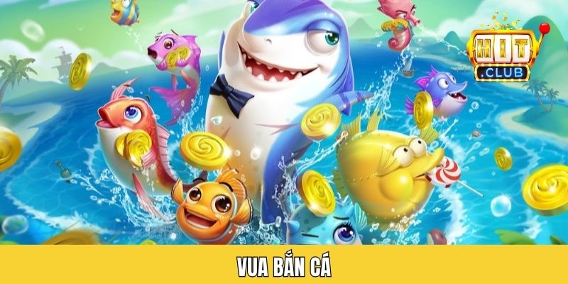 Vua Bắn Cá - Siêu Phẩm Game Đổi Thưởng Có Một Không Hai