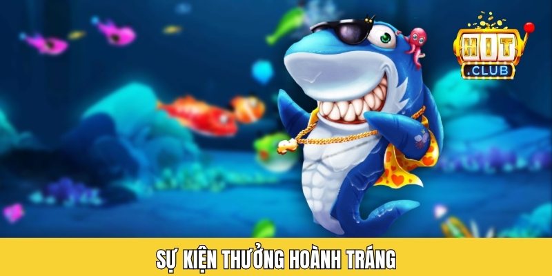 Sự kiện thưởng hoành tráng